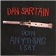 Dan Sartain - Doin Anything I Say