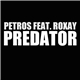 Petros Feat. Roxay - Predator