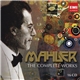 Mahler - The Complete Works