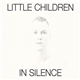 Little Children - In Silence